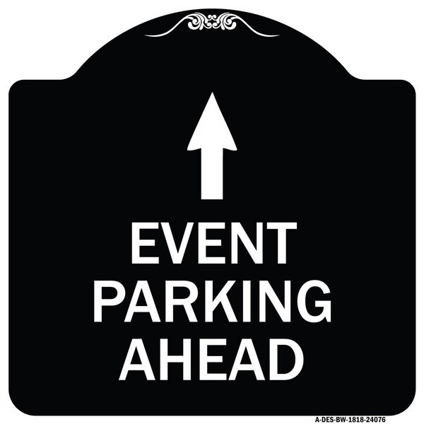Signmission Event Parking Ahead Heavy-Gauge Aluminum Architectural Sign, 18" x 18", BW-1818-24076 A-DES-BW-1818-24076 - main